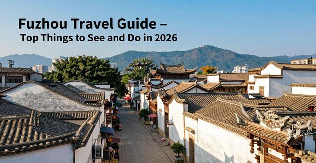 Fuzhou Travel Guide_Fuzhou Travel Guide_Fuzhou Travel Guide